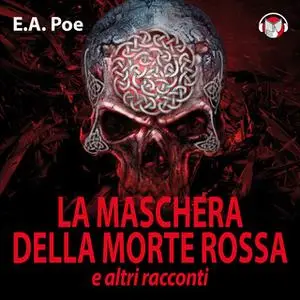 «La maschera della morte rossa e altri racconti» by Poe Edgar Allan
