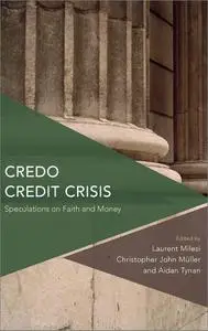 Credo Credit Crisis: Speculations on Faith and Money