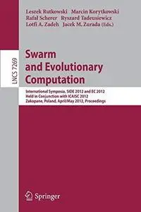 Swarm and Evolutionary Computation: International Symposia, SIDE 2012 and EC 2012, Held in Conjunction with ICAISC 2012, Zakopa