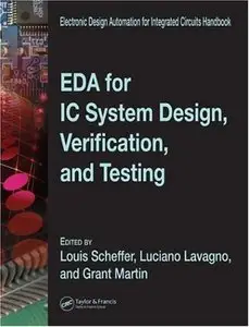 Louis Scheffer, Luciano Lavagno - EDA for IC System Design, Verification, and Testing
