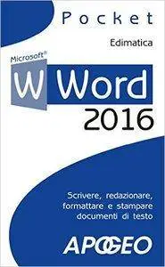 Edimatica - Word 2016. Scrivere, redazionare, formattare e stampare documenti di testo (2015) [Repost]