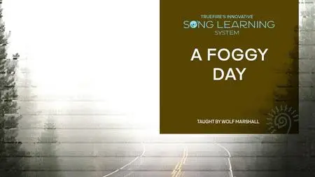 Wolf Marshall's Song Lesson: A Foggy Day