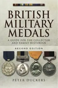 «British Military Medals – second Edition» by Peter Duckers