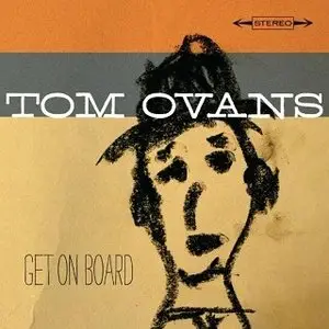 Tom Ovans - Get On Board (2009)