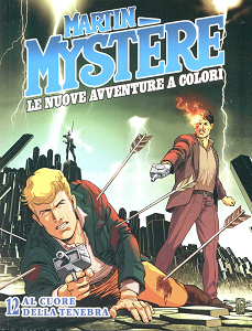 Martin Mystere - Le Nuove Avventure - Volume 12 - Al Cuore Della Tenebra