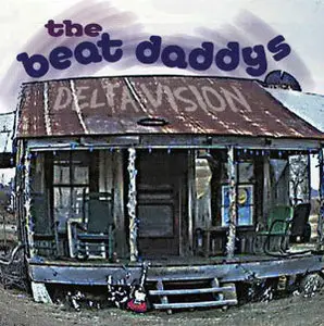 The Beat Daddys - Delta Vision (2001)