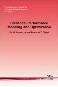 Statistical Performance Modeling and Optimization (Foundations and Trends(r) in Electronic Design Automation) by Xin Li