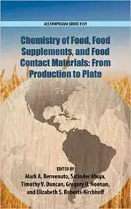 Chemistry of Food, Food Supplements, and Food Contact Materials: From Production to Plate