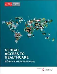 The Economist (Intelligence Unit) - Global Access to Healthcare (2017)