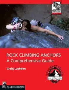 Rock Climbing Anchors: A Comprehensive Guide Book
