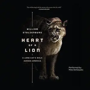 Heart of a Lion: A Lone Cat's Walk Across America [Audiobook]