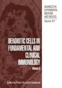 Dendritic Cells in Fundamental and Clinical Immunology: Volume 3