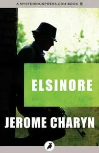 «Elsinore» by Jerome Charyn