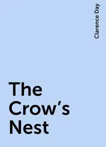 «The Crow's Nest» by Clarence Day