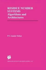 Residue Number Systems: Algorithms and Architectures (Repost)