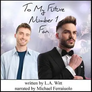 «To My Future Number 1 Fan» by L.A. Witt