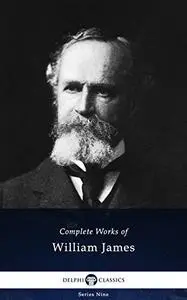 Delphi Complete Works of William James