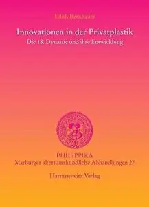 Innovationen in der Privatplastik : Die 18. Dynastie und ihre Entwicklung