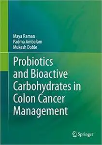 Probiotics and Bioactive Carbohydrates in Colon Cancer Management (Repost)