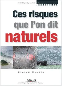 Ces risques que l'on dit naturels (French Edition) (Repost)