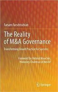 The Reality of M&A Governance: Transforming Board Practice for Success