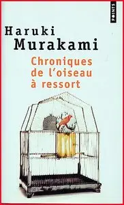 Murakami Haruki, "Chroniques de l'oiseau à ressort"