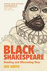 Black Shakespeare: Reading and Misreading Race