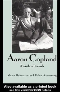 Aaron Copland: A Guide to Research (Routledge Music Bibliographies)