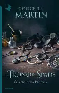 George R.R. Martin - Il trono di spade. L'ombra della profezia