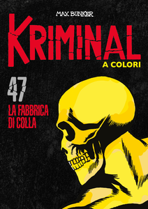 Kriminal A Colori - Volume 47 - La Fabbrica Di Colla