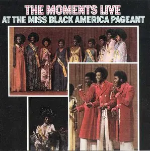 The Moments - Live At The Miss Black America Pageant (1972) {2006 Collectables} **[RE-UP]**