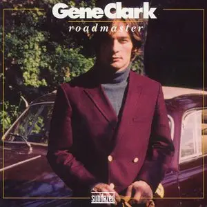 Gene Clark - Roadmaster (1972) [2011 Sundazed SC 6266]