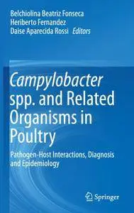 Campylobacter spp. and Related Organisms in Poultry: Pathogen-Host Interactions, Diagnosis and Epidemiology