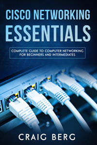 Cisco Networking Essentials : Complete Guide To Computer Networking For Beginners And Intermediates