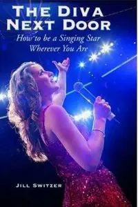 The Diva Next Door: How to Be a Singing Star Wherever You Are [Repost]
