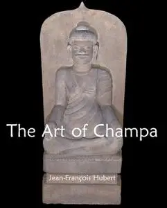 «The Art of Champa» by Jean-François Hubert