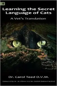 Learning the Secret Language of Cats: A Vet's Translation