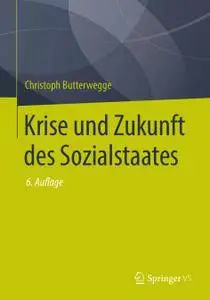 Krise und Zukunft des Sozialstaates, 6. Auflage (Repost)