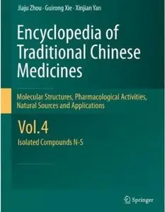 Encyclopedia of Traditional Chinese Medicines: Vol. 4: Isolated Compounds N-S [Repost]