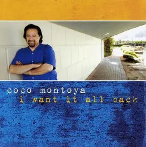 Coco Montoya - I Want It All Back (2010)