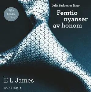 «Femtio nyanser av honom» by E.L. James