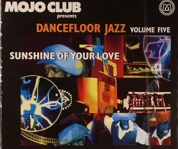 VA - Mojo Club - Dancefloor Jazz Vol. 5 - Sunshine Of Your Love (2009)