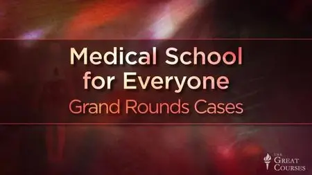 TTC Video - Medical School for Everyone: Grand Rounds Cases