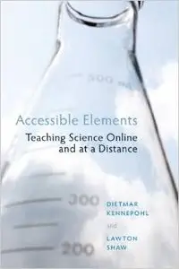 Accessible Elements: Teaching Science at a Distance by Dietmar Kennepohl [Repost] 