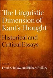 The Linguistic Dimension of Kant's Thought: Historical and Critical Essays (Repost)