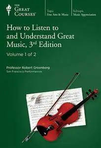 TTC Video - How to Listen to and Understand Great Music, 3rd Edition [Repost]