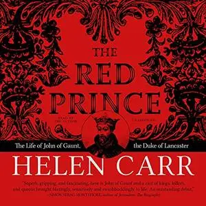 The Red Prince: The Life of John of Gaunt, the Duke of Lancaster [Audiobook]