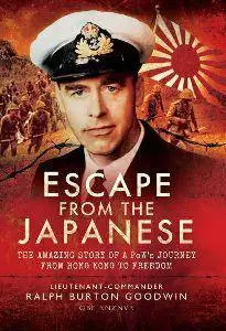 Escape From the Japanese : The Amazing Story of a PoW’s Journey From Hong Kong to Freedom