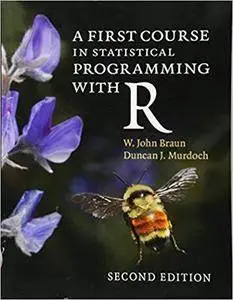 A First Course in Statistical Programming with R