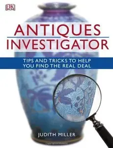 Antiques Investigator: Tips and Tricks to Help You Find the Real Deal (repost)